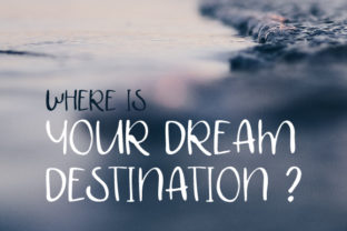 Dream Deatination Font for Craft Projects